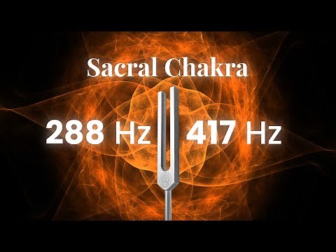 Sacral Chakra Healing with Tuning Forks | 288 Hz + 417 Hz Sound Meditation for Flow