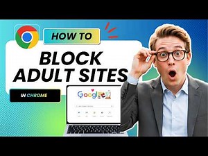 How to Block All Adult Website on Google Chrome (Easy Guide)