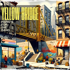 Pianos For The Band - Yellow Bridge