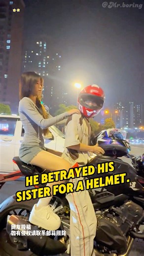 He betrayed his sister for a helmet.