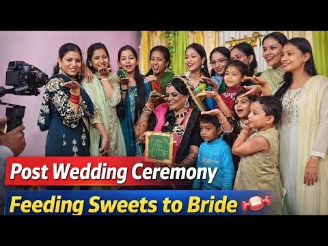 Post Wedding Ceremony | Bride Ko Mithai Khilane Ki Rasam ❤️🍬 | Family Moments