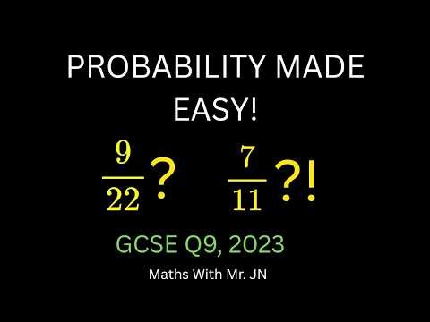 Probability Made EASY! GCSE Edexcel 2023 Question 9 Walkthrough / Math With Mr. JN