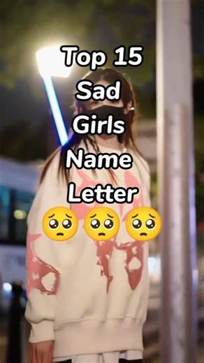 Top 15 sad girls name letter 🥺 #aesthtic #sad #song #kpop ‪@Asparal._.xethtics‬