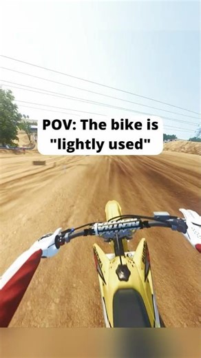 POV: The bike is "lightly used"