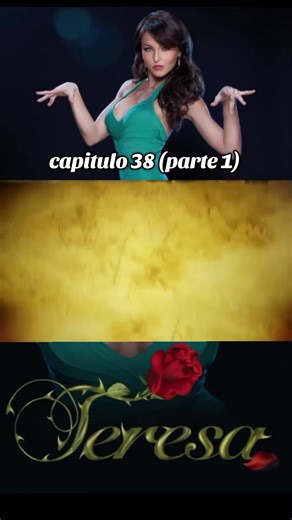 capitulo 38 (parte 1) #teresa #mixnovelas #novelas #fyp #parati