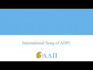 International Song of ADPi... Alpha Delta Pi Song