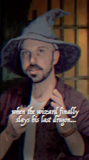 when the wizard slays his last dragon...