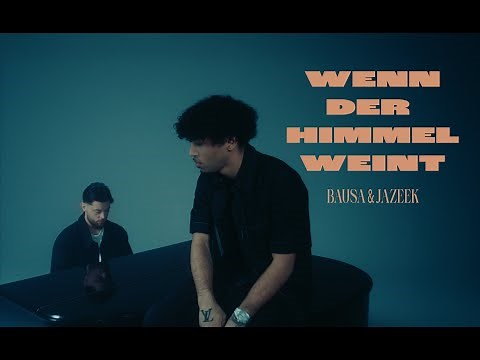 BAUSA x JAZEEK - WENN DER HIMMEL WEINT (Official Video)