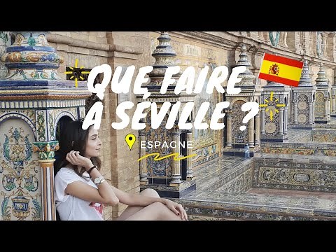 Visite de SÉVILLE 🇪🇸 : ce qu'il faut absolument voir 🔎 | Guide de Voyage détaillé