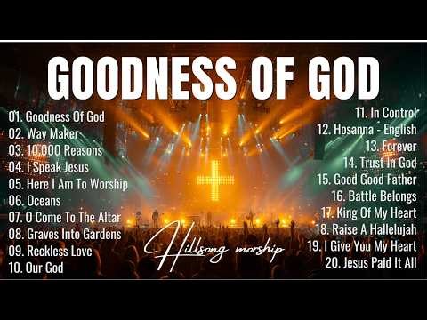 Best Morning Worship Songs 2026, Top 100 Christian Music Playlist, Christian Music - Goodness Of God