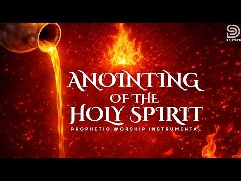 🔥Anointing of the Holy Spirit || Deep Prayer and Soaking worship Prophetic Instrumental 🔥