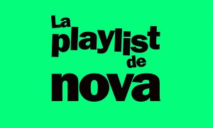 La playlist de Radio Nova - Radio Nova