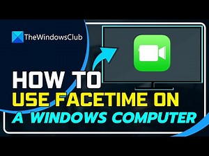 How To Use Facetime on A Windows Computer