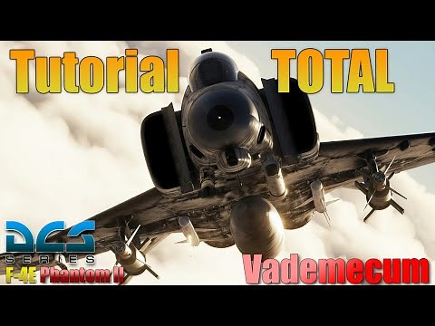 [DCS] Tutorial Total del F4E - Vademecum del F4 Phantom II