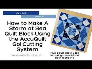 How to Make a Large 16 1/2" Storm at Sea Quilt Block with AccuQuilt + Island Batik Quilt Show & Tell