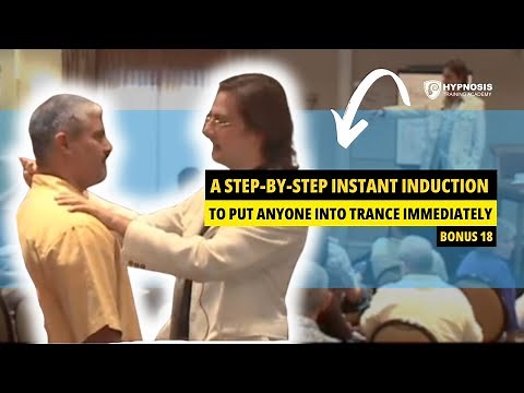 Step-by-Step Instant Induction Demonstration: How To Quickly Put Anyone Into Trance | Bonus 18