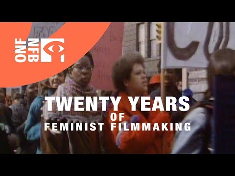 TWENTY YEARS OF FEMINIST FILMMAKING | Full Documentary | National Film Board of Canada