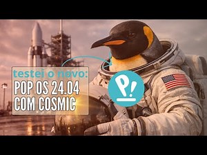 🚀 Pop!_OS 24.04 com COSMIC: O Linux MAIS MODERNO Já Criado?