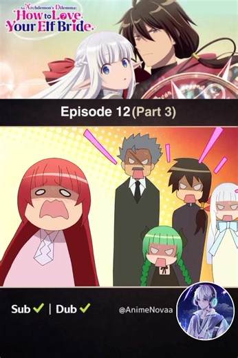 🏷️Anime Name: An Archdemon's Dilemma: How to Love Your Elf Bride 🎞️Episode 12 (Part 3) Final Part 📚 Genre: Action, Fantasy, Romance. #peak #anime #howtoloveyourelfbride #romance #animetiktok