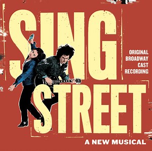 Sing Street (Original Broadway Cast Recording) - The Official Masterworks Broadway Site