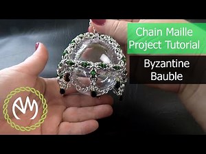 Chain Maille Project Tutorial - Byzantine Bauble
