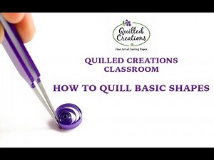 Quilled Creations - How to Quill Basic Shapes