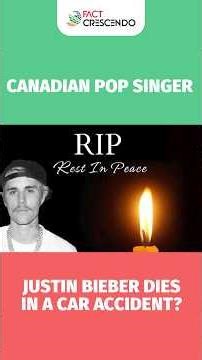 Justin Bieber Dies in a Car Accident? Don't get misled by fake death rumors!