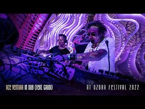 Ace ventura in Dub (feat. Gaudi) @ Ozora Festival 2022 (Full Set Movie)
