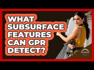 What Subsurface Features Can GPR Detect?