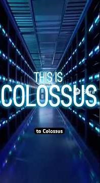 colossus the world 1st super computer. #agi #colossus