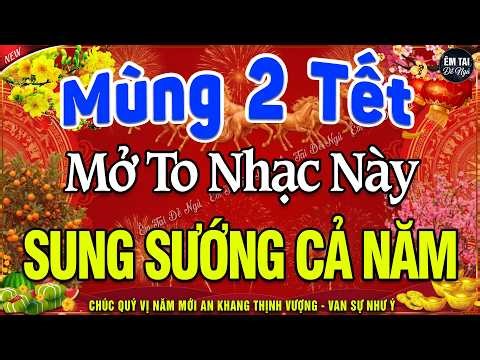 MÙNG 2 TẾT MỞ TO Chào Mừng Xuân Bính Ngọ 2026-Nhạc Tết 2026 Remix Hay Nhất CỰC BỐC & SÔI ĐỘNG NHẤT