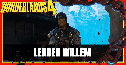 Leader Willem Drops and Location | Borderlands 4｜Game8