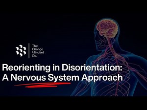 Reorienting in Disorientation: A Nervous System Approach