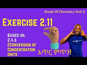 Part 20 Grade 10 Chemistry Unit 2: Exercise 2.11 (based on 2.4.6 Conversion of Concentration Units)