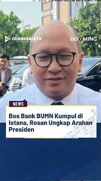 Bos Bank BUMN Kumpul di Istana, Rosan Ungkap Arahan Presiden Prabowo
