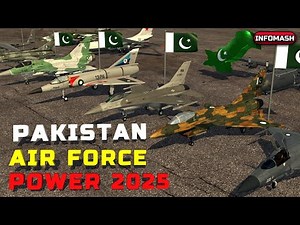 Pakistan Air Power 2025 - Pakistani Air Force Aircraft Explained