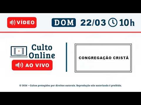 CULTO ONLINE CCB - 22/03/2026 - PALAVRA ECLESIASTES 7 - CCB Santo Culto a Deus