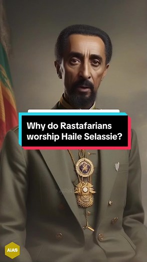 Why Do Rastafarians Worship Haile Selassie?