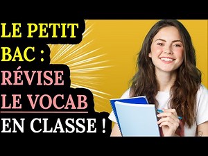 Le Petit Bac : Révise le vocabulaire FLE en classe !