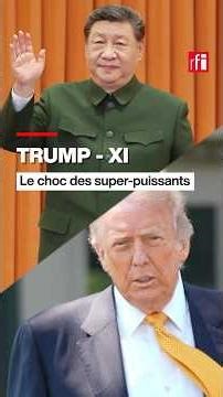 Trump ou Xi, qui pèse le plus lourd ? • RFI