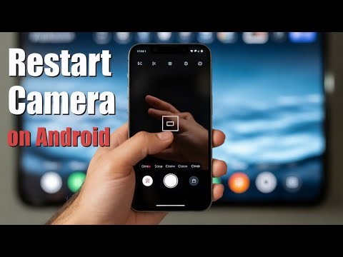 How To Restart Camera On Android (Quick & Easy Fix!)