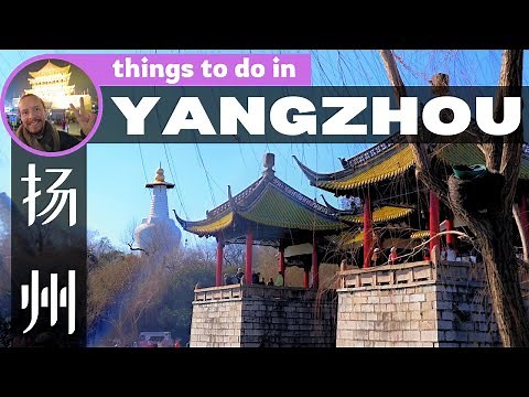 Exploring the Ancient City of YANGZHOU - Jiangsu Province, China