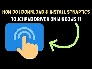 How Do I Download and Install Synaptics Touchpad Driver on Windows 11