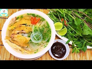 PHỞ GÀ | Cách nấu phở đúng vị tại nhà | Bếp Của Vợ