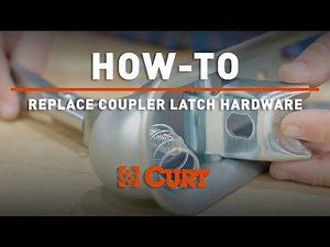 How To Replace Trailer Latch Coupler Hardware | CURT