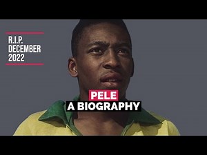 Pele - life and death: A Biography