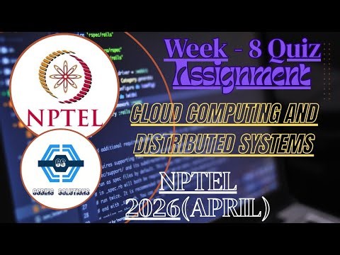 Cloud Computing And Distributed Systems | Week 8 Answers 2026(April) | NPTEL 2026(April) |