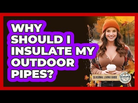 Why Should I Insulate My Outdoor Pipes?
