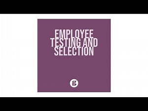 Employee Testing and Selection