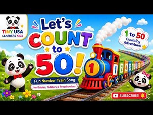 Let's Count to 50!| Fun Number Train🚂 Song for Babies, Toddlers & Preschoolers | Learn Numbers 1–50
